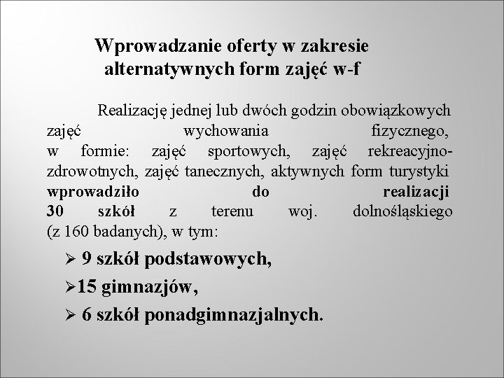 Wprowadzanie oferty w zakresie alternatywnych form zajęć w-f Realizację jednej lub dwóch godzin obowiązkowych