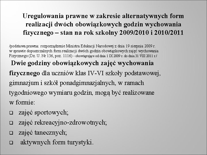 Uregulowania prawne w zakresie alternatywnych form realizacji dwóch obowiązkowych godzin wychowania fizycznego – stan