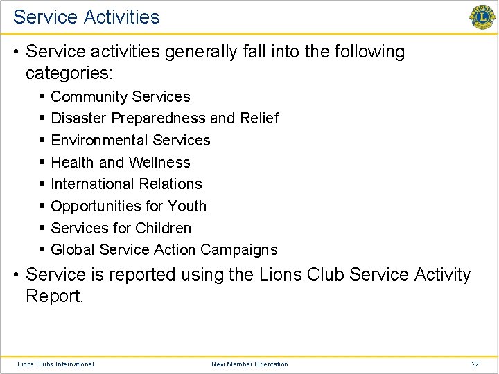 Service Activities • Service activities generally fall into the following categories: § § §