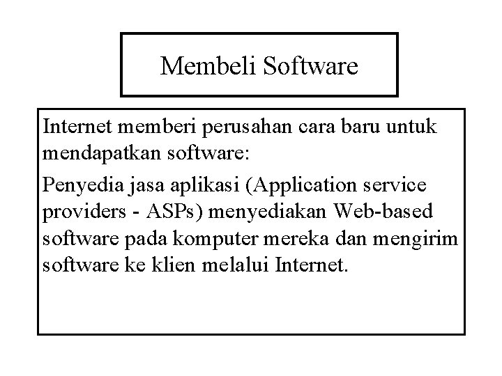 Membeli Software Internet memberi perusahan cara baru untuk mendapatkan software: Penyedia jasa aplikasi (Application