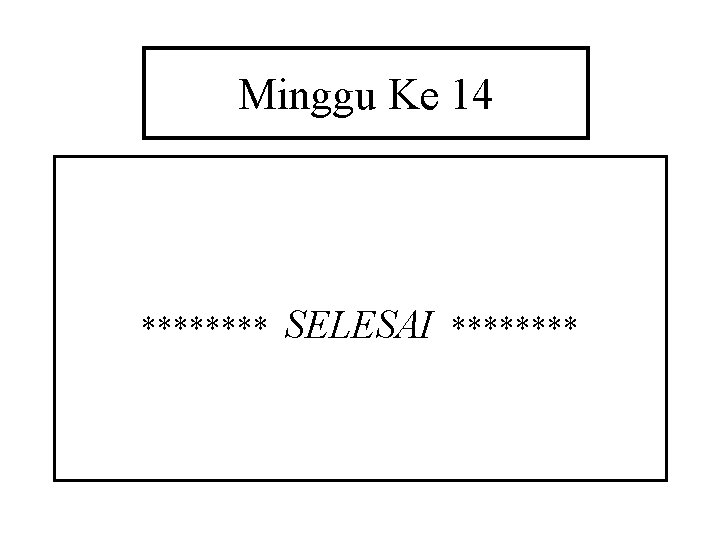 Minggu Ke 14 **** SELESAI **** 