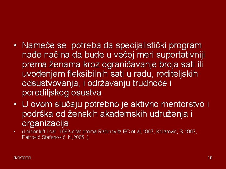  • Nameće se potreba da specijalistički program nađe načina da bude u većoj