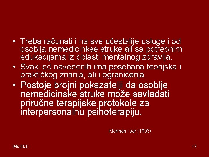  • Treba računati i na sve učestalije usluge i od osoblja nemedicinkse struke