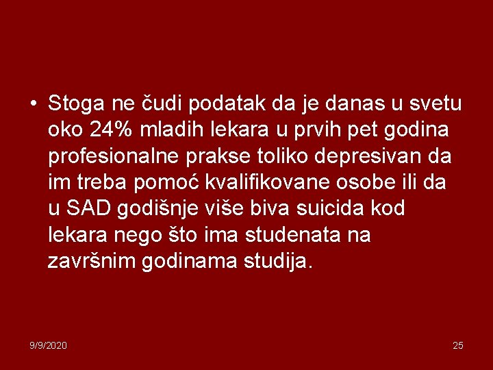  • Stoga ne čudi podatak da je danas u svetu oko 24% mladih