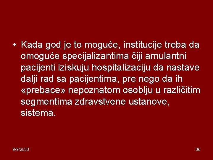  • Kada god je to moguće, institucije treba da omoguće specijalizantima čiji amulantni