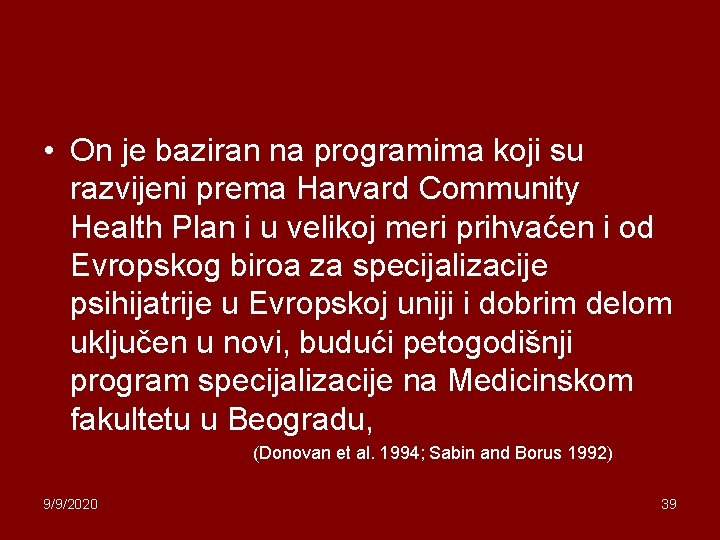  • On je baziran na programima koji su razvijeni prema Harvard Community Health