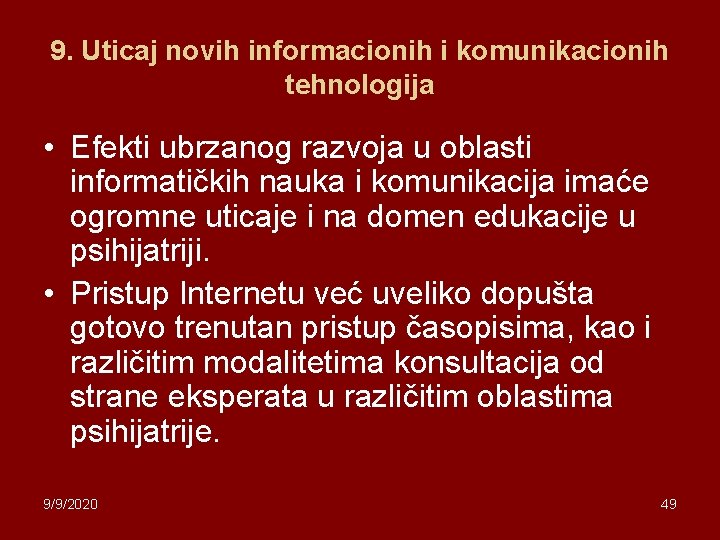 9. Uticaj novih informacionih i komunikacionih tehnologija • Efekti ubrzanog razvoja u oblasti informatičkih