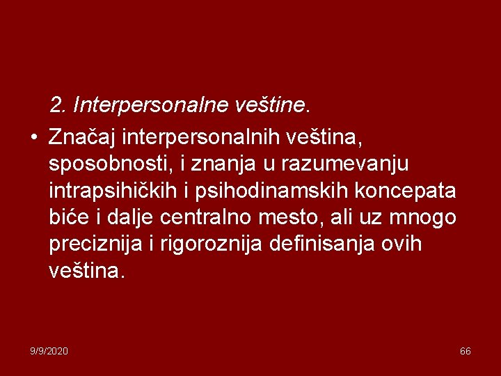 2. Interpersonalne veštine. • Značaj interpersonalnih veština, sposobnosti, i znanja u razumevanju intrapsihičkih i