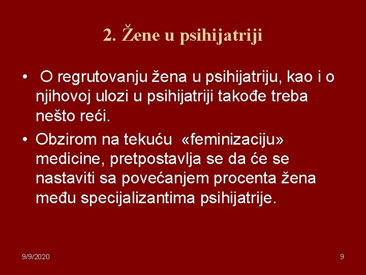 2. Žene u psihijatriji • O regrutovanju žena u psihijatriju, kao i o njihovoj