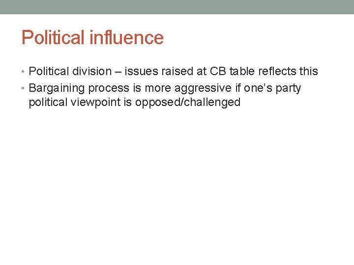 Political influence • Political division – issues raised at CB table reflects this •