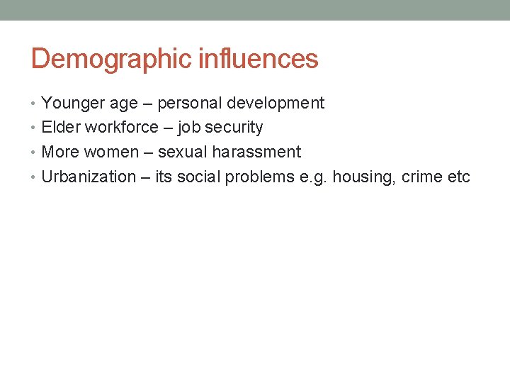 Demographic influences • Younger age – personal development • Elder workforce – job security