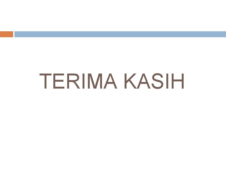 TERIMA KASIH 