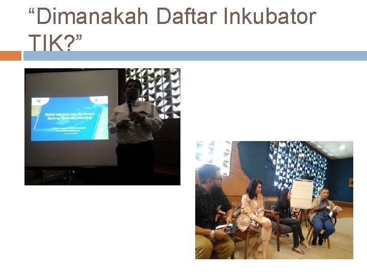 “Dimanakah Daftar Inkubator TIK? ” 