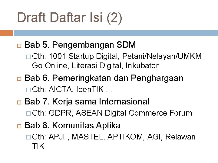 Draft Daftar Isi (2) Bab 5. Pengembangan SDM � Cth: 1001 Startup Digital, Petani/Nelayan/UMKM