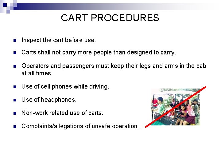 CART PROCEDURES n Inspect the cart before use. n Carts shall not carry more