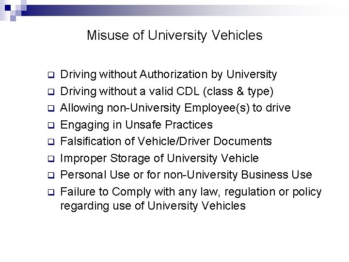 Misuse of University Vehicles q q q q Driving without Authorization by University Driving