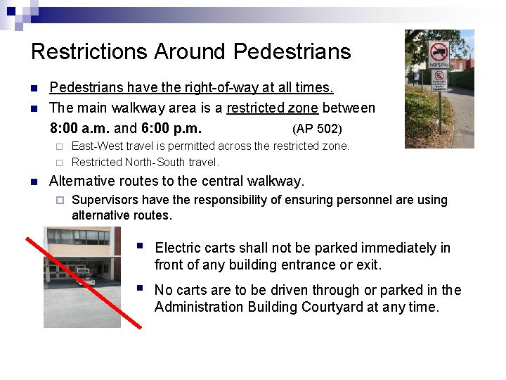 Restrictions Around Pedestrians n n Pedestrians have the right-of-way at all times. The main
