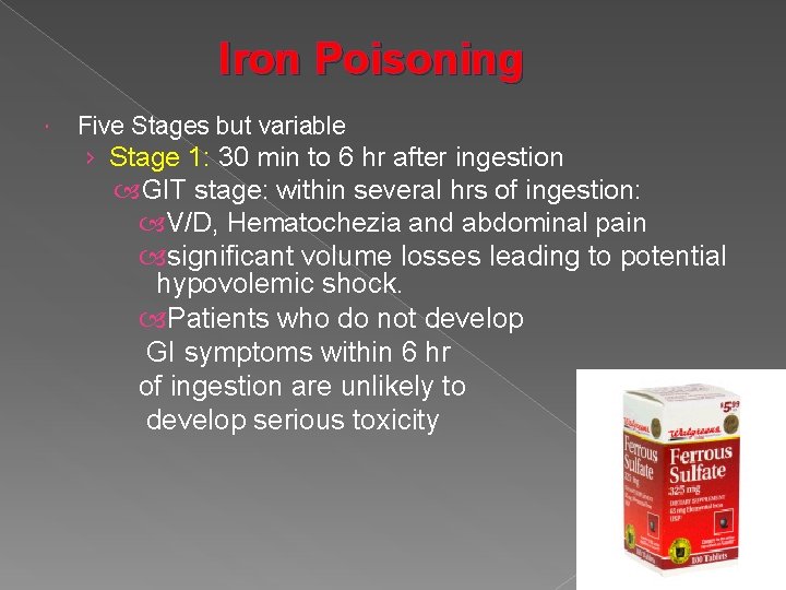 Iron Poisoning Five Stages but variable › Stage 1: 30 min to 6 hr