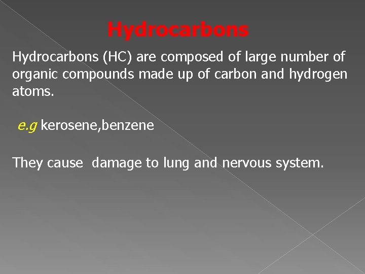 Hydrocarbons (HC) are composed of large number of organic compounds made up of carbon