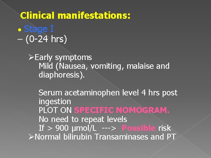 Clinical manifestations: ● Stage I – (0 -24 hrs) ØEarly symptoms Mild (Nausea, vomiting,