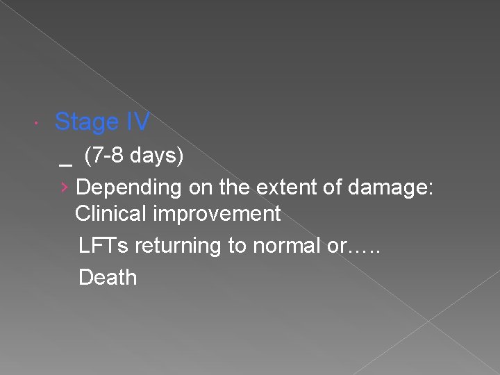  Stage IV _ (7 -8 days) › Depending on the extent of damage: