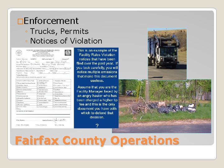 �Enforcement ◦ Trucks, Permits ◦ Notices of Violation Fairfax County Operations 