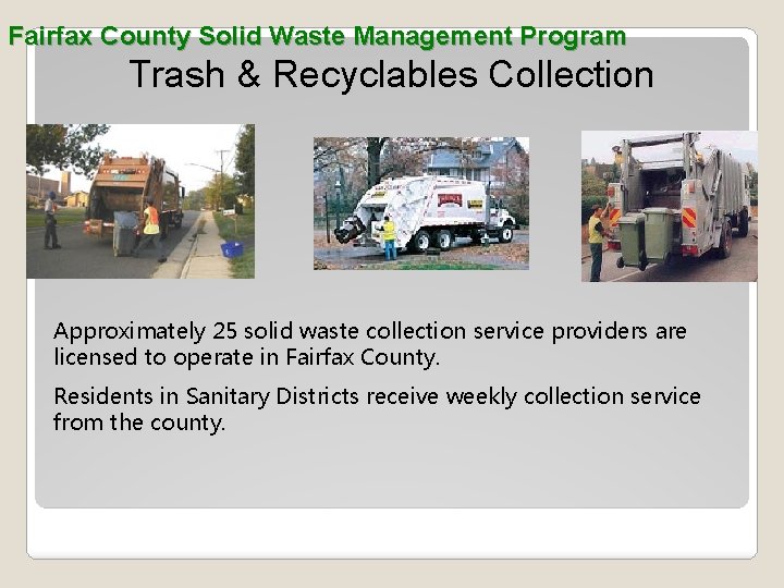 Fairfax County Solid Waste Management Program Trash & Recyclables Collection Approximately 25 solid waste