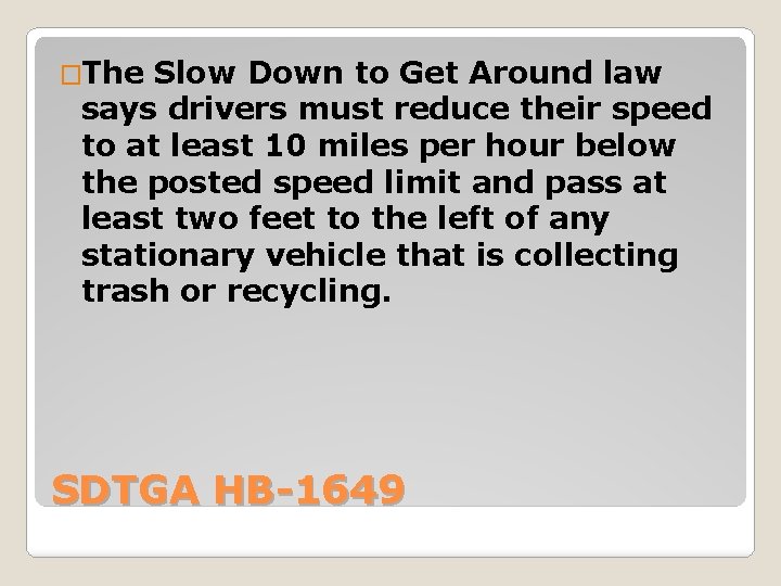 �The Slow Down to Get Around law says drivers must reduce their speed to