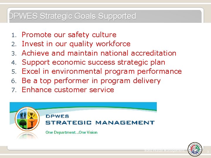 DPWES Strategic Goals Supported 1. 2. 3. 4. 5. 6. 7. Promote our safety