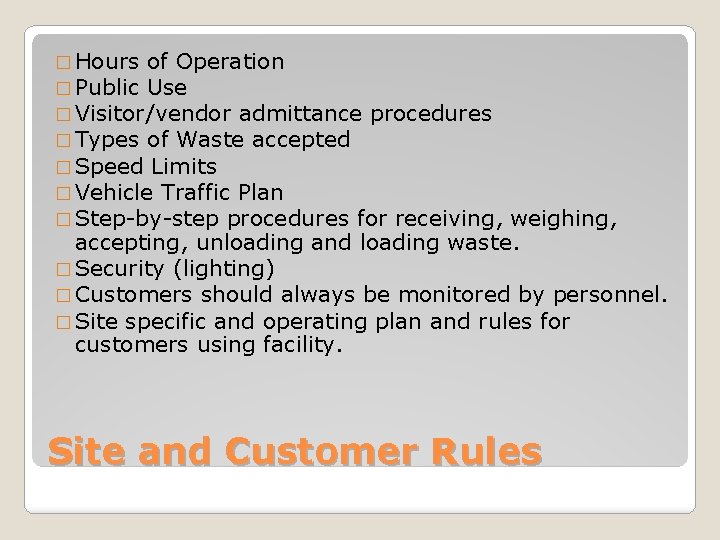 � Hours of Operation � Public Use � Visitor/vendor admittance procedures � Types of