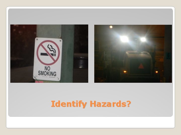 Identify Hazards? 