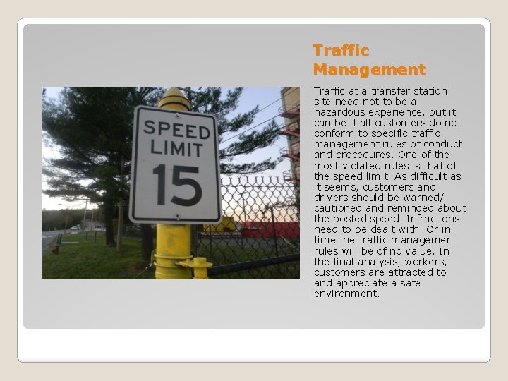 Traffic Management Traffic at a transfer station site need not to be a hazardous