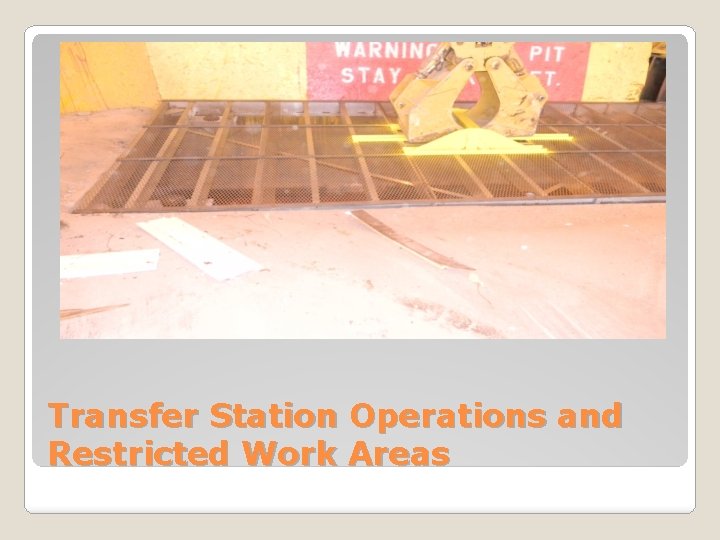 Transfer Station Operations and Restricted Work Areas 