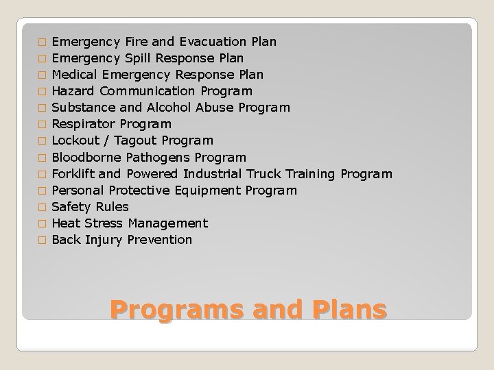 � � � � Emergency Fire and Evacuation Plan Emergency Spill Response Plan Medical