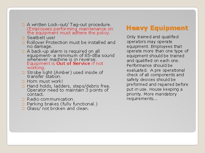 � � � � � A written Lock-out/ Tag-out procedure. (Employees performing maintenance on