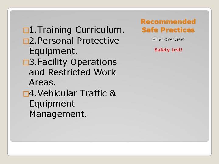 � 1. Training Curriculum. � 2. Personal Protective Equipment. � 3. Facility Operations and