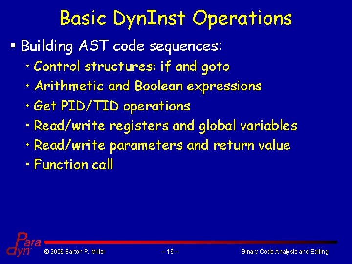 Basic Dyn. Inst Operations § Building AST code sequences: • Control structures: if and