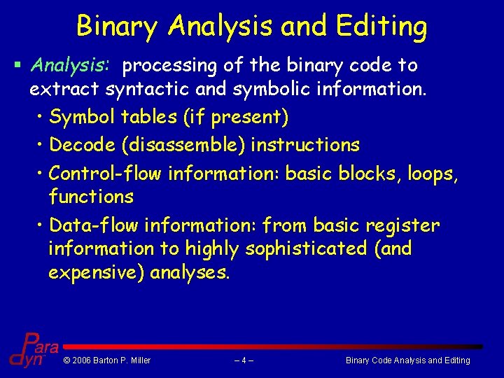 Binary Analysis and Editing § Analysis: processing of the binary code to extract syntactic