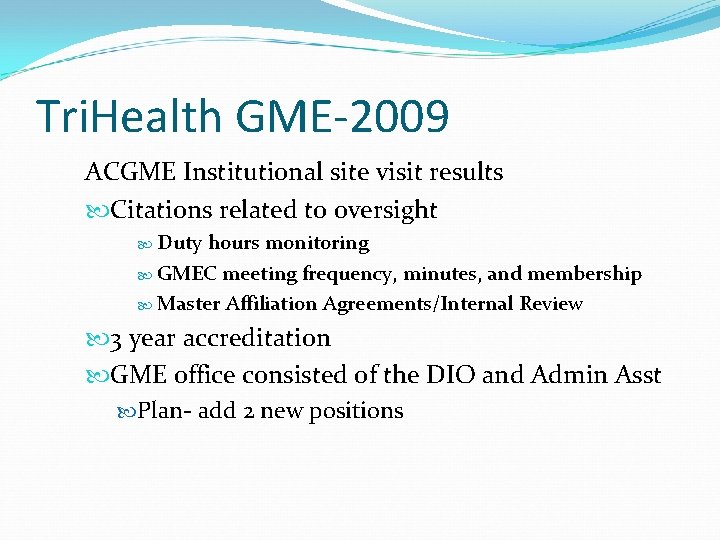 Tri. Health GME-2009 ACGME Institutional site visit results Citations related to oversight Duty hours