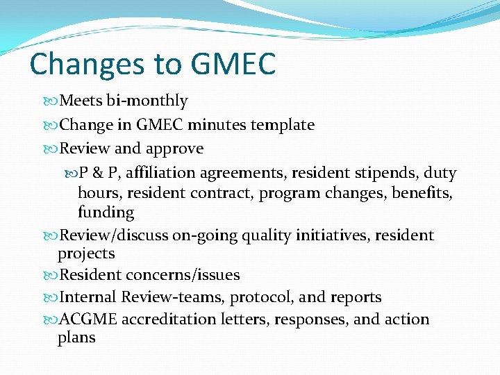 Changes to GMEC Meets bi-monthly Change in GMEC minutes template Review and approve P