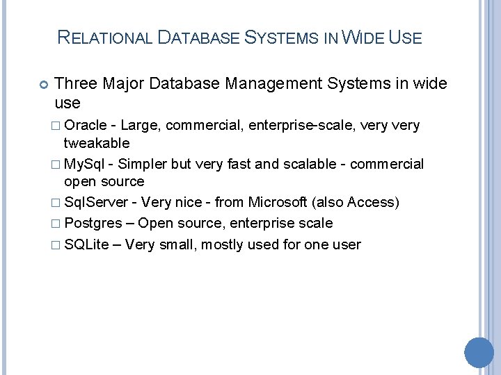 RELATIONAL DATABASE SYSTEMS IN WIDE USE Three Major Database Management Systems in wide use