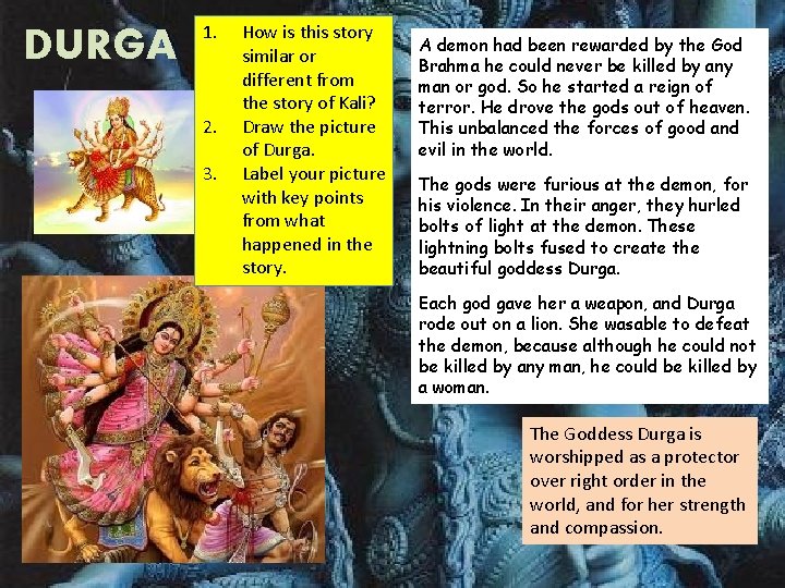 DURGA 1. 2. 3. How is this story similar or different from the story