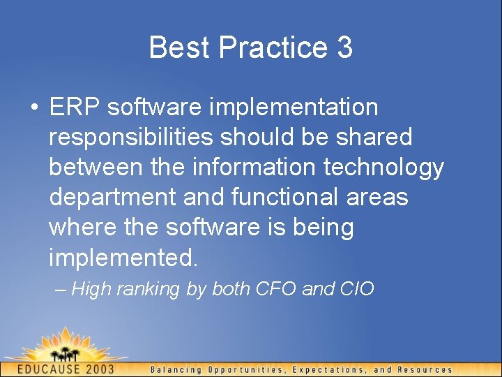 Best Practice 3 • ERP software implementation responsibilities should be shared between the information