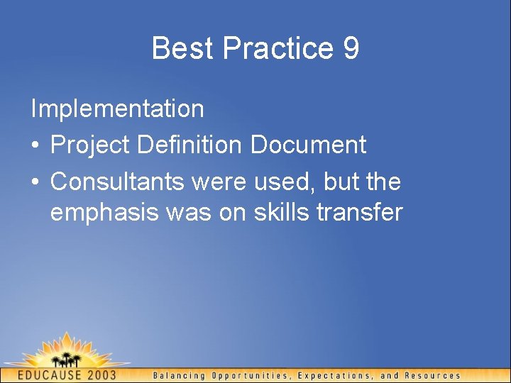 Best Practice 9 Implementation • Project Definition Document • Consultants were used, but the