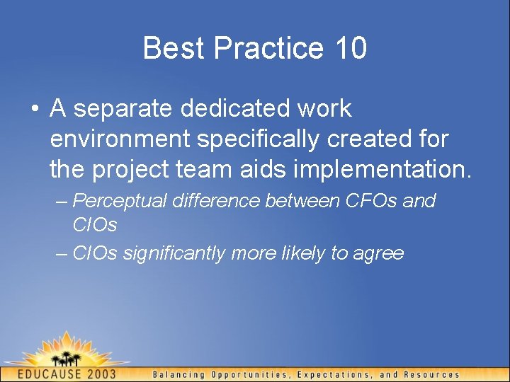 Best Practice 10 • A separate dedicated work environment specifically created for the project