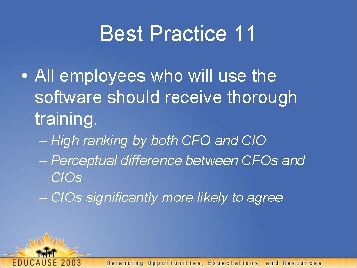 Best Practice 11 • All employees who will use the software should receive thorough