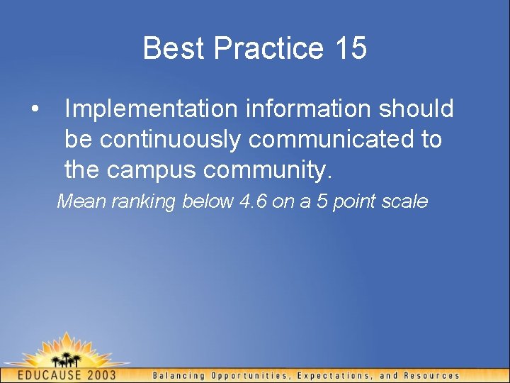 Best Practice 15 • Implementation information should be continuously communicated to the campus community.