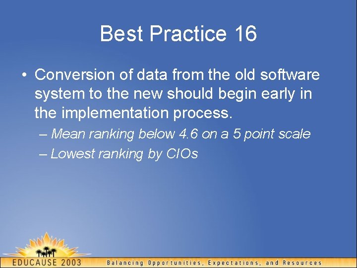 Best Practice 16 • Conversion of data from the old software system to the