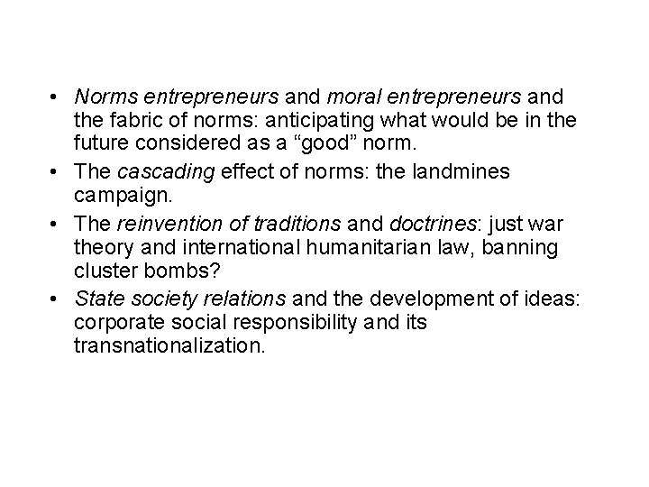  • Norms entrepreneurs and moral entrepreneurs and the fabric of norms: anticipating what