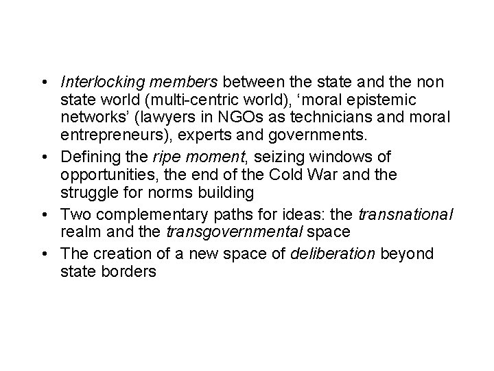  • Interlocking members between the state and the non state world (multi-centric world),